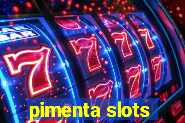 pimenta slots